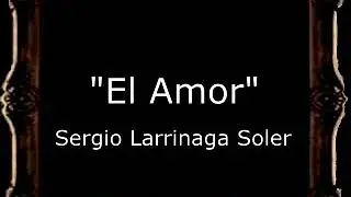 El Amor - Sergio Larrinaga Soler [CT]