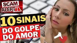 💔10 CARACTER&Iacute;STICAS DO GOLPE DO AMOR| Veja se voc&ecirc; n&atilde;o est&aacute; sendo enganado golpe sentimental online