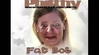 Philthy - Fat Bob! * FREE DOWNLOAD *
