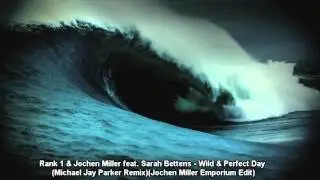Rank 1, Jochen Miller feat Sarah Bettens-Wild & Perfect Day (Michael Jay Parker Remix) [+HD video]