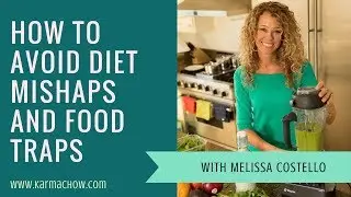 How to Avoid Diet Mishaps and Food Traps