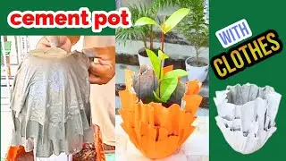182 | design and make cement flower pot from old waste clothes and cement