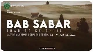BAB SABAR, Hadits 9-11 | Riyadhus Shalihin