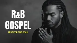 Relaxing R&B Gospel  Peaceful Christian Lo Fi Chill Music