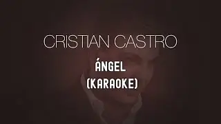 CRISTIAN CASTRO - ÁNGEL (PISTA KARAOKE)