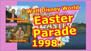 1998 Walt Disney World Happy Easter Parade | Disneyland | Regis Philbin | Ann Jullian | MGM Studios