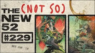 POISON | DC Comics Podcast | The (Not So) New 52 #229