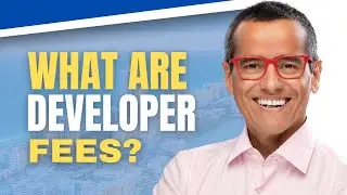 What Are The DEVELOPER FEES In The Pre Construction Process?