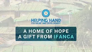 A Home of Hope A Gift From IFANCA | 105 Shelter in Rohingya Camp Bangladesh | HHRD