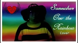 Somewhere Over the Rainbow Cover - TheGraceOfEbonee