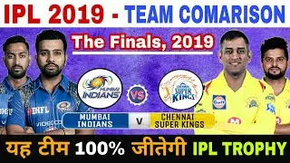 IPL 2019 FINAL, MIvsCSK TEAM COMPARISON AND MATCH PREDICTION WITH HEAD TO HEAD & COOL FACTS