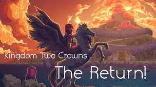 KingdomTwoCrowns - The Return Episode 16