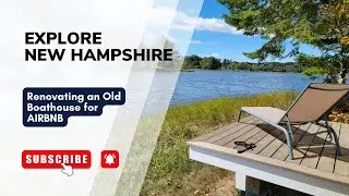 Renovating an Old Boathouse for Airbnb