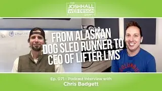 From Dog Sled Runner to CEO of LifterLMS with Chris Badgett