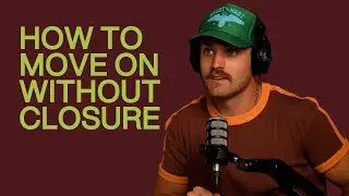 How to Move On Without Closure &mdash; The Science & Soul of Letting Go | JB Copeland's Sappy Hour Ep. 008