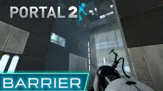 [Portal 2] Barrier