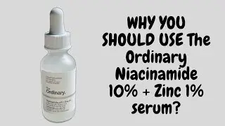 THE ORDINARY NIACINAMIDE 10%+ZINC 1% SERUM REVIEW/how to use/benefits of the ordinary niacinamide.