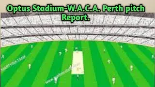 Optus Stadium- W.A.C.A. Perth pitch Report/England Vs Australia Vs. England 1st T20 Pitch Report.
