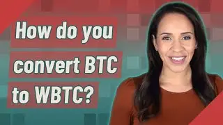 How do you convert BTC to WBTC?