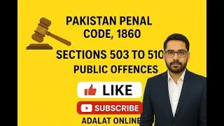 Pakistan Penal Code 1860 | Sections 503 to 510 Explained Public offences | @SDEO PERA@Chyaseenadv