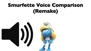 Smurfette Voice Comparison Remake
