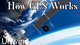 How GPS Works | Unwind Documentary Delight