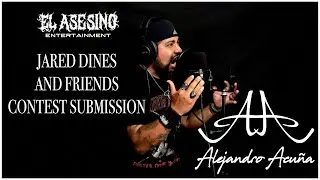 JARED DINES AND FRIENDS CONTEST SUBMISSION - ALEJANDRO ACUNA