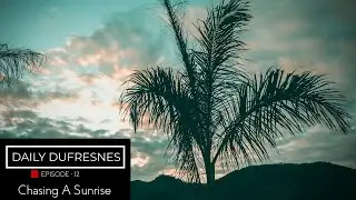 Chasing A Mountain Sunrise - Daily Life In Costa Rica - Episode 12