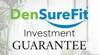 DenSureFit's INVESTMENT GUARANTEE
