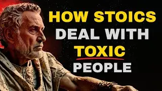 13 Clever Stoic Ways to Deal With Toxic People | Stoic Philosophy