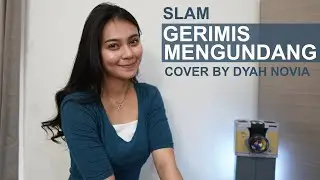 GERIMIS MENGUNDANG (SLAM) COVER BY DYAH NOVIA