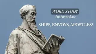 Deep Dive: The Meaning of &ldquo;Apostle&rdquo; in the New Testament | Greek Word Study