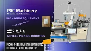 PAC Machinery and CMES Robotics Revolutionize Packaging with AI-Powered Automation