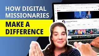How being a Digital Missionary makes a difference