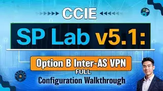 CCIE SP Lab v5.1 Option B Inter-AS VPN Full Configuration Walkthrough
