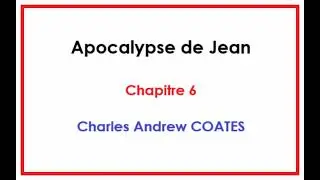 Apocalypse de Jean - Chapitre 06 (Charles Andrew COATES)