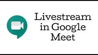 Livestream in Google Meet