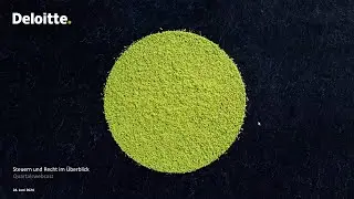 Deloitte Webcast | Steuern & Recht im &Uuml;berblick  / 28. Juni 2024