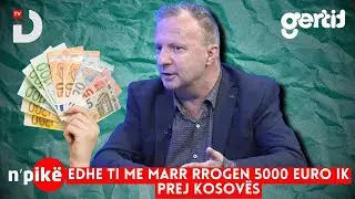 Edhe ti me marr rrogen 5000 euro ik prej Kosovës | n'PIKË | DTV Media