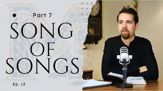 Song of Songs, Jesus And The Bride: Part 7