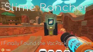 I Finally Found the VacPack Upgrades | Slime Rancher