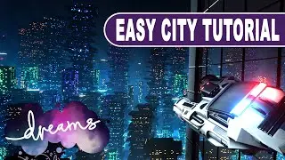 DREAMS PS4 EASY CITY TUTORIAL
