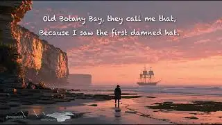 Old Botany Bay &ndash; Australian Folk Ballad | The Convict&rsquo;s Voice That Built a Nation