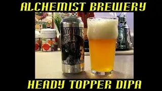 Alchemist Brewery ~ Heady Topper DIPA