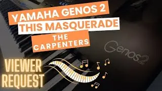 This Masquerade - In the style of The Carpenters | Yamaha Genos 2 Cover 🌞 #yamahagenos2 #coversongs