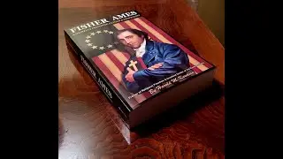 Fisher Ames Christian Founding Father and Federalist December 19th 2025 narrated