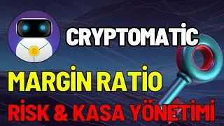 CryptoMatic Bot Risk & Kasa Y&ouml;netimi | Margin Ratio &Ouml;zelliği