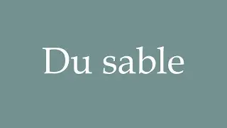 How to Pronounce ''Du sable'' Correctly in French