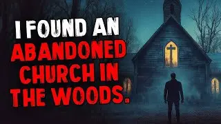 I Found An Abandoned Church In The Woods