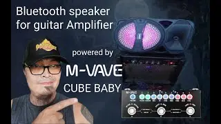 Bluetooth Speaker for Guitar Amplifier???? powered by M-VAVE CUBE BABY